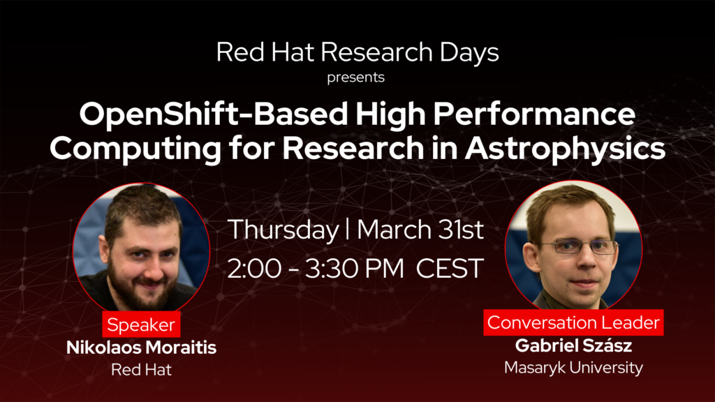 Red Hat Research Days Event - OpenShift in astrophysics - March 2022